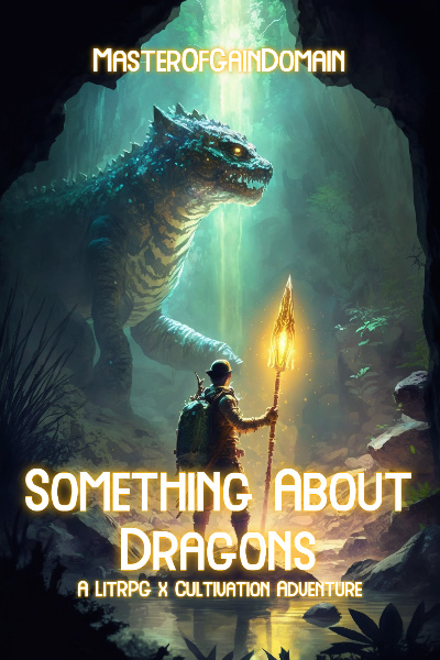 Something About Dragons - A LitRPG x Cultivation Adventure