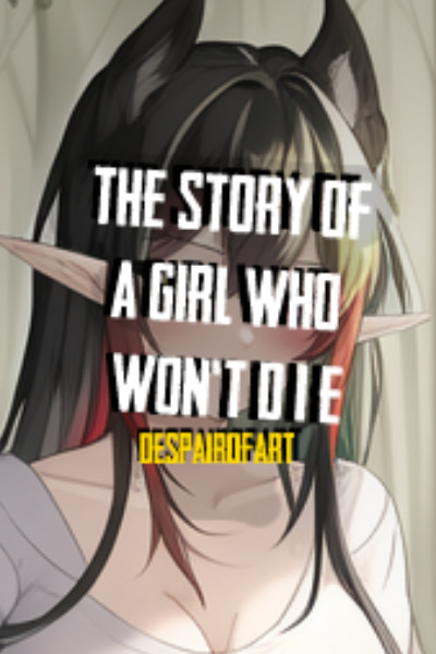 The Story of a Girl Who Won't Die
