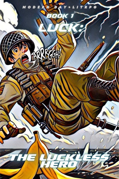 Luck: The Luckless Hero [LitRPG + Slice of Life + Modern + Weak to Strong]