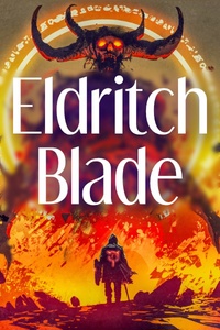 Eldritch Blade: Knight With A Thousand Eyes