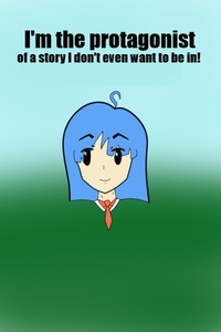 I'm the protagonist of a story I don't even want to be in!
