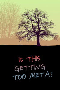 Is this getting too Meta?