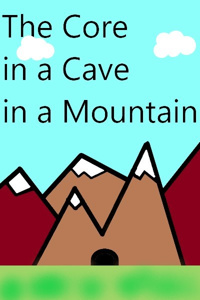 The Core in a cave in a mountain