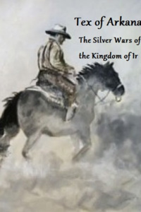 Tex of Arkana - The Silver War of the Kingdom of Ir