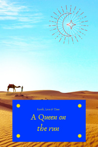 Earth, Love & Time-A Queen on the run