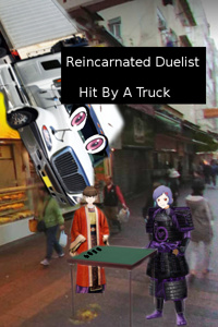 Reincarnated Duelist; Hit By A Truck