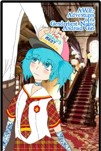 AWE: Adventures of a Reincarnated Noble Android Girl (Rebooted)