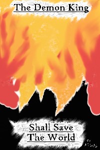 The Demon King Shall Save The World