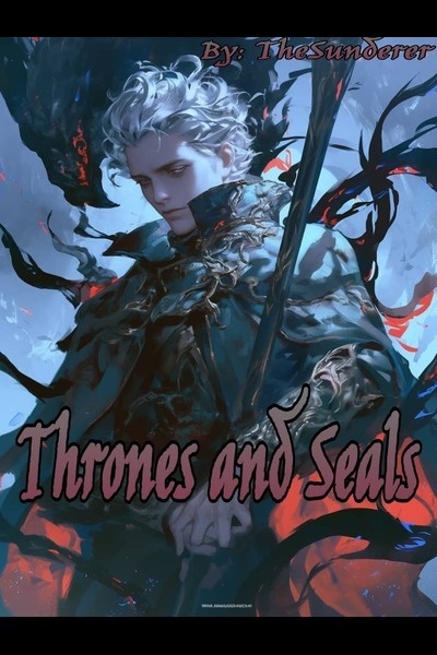 Thrones & Seals [ATYPICAL CULTIVATION FANTASY]