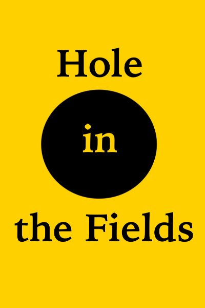 Hole in the Fields