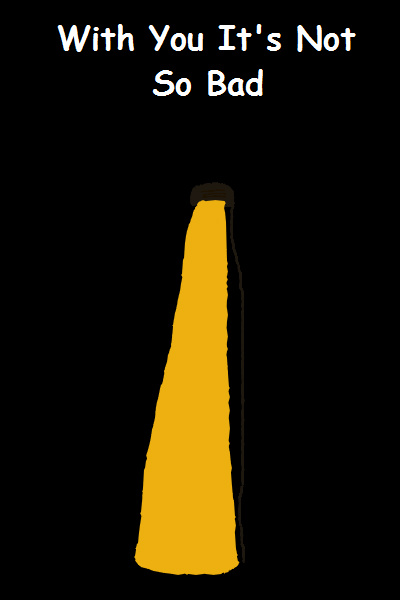 With You It's Not So Bad