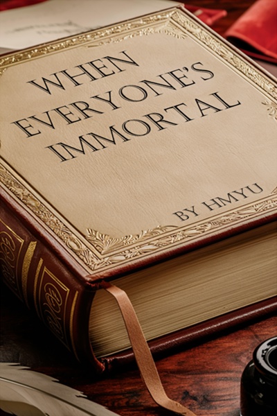When Everyone's Immortal [LitRPG/Isekai]