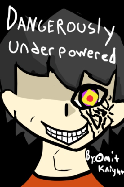 Dangerously Underpowered