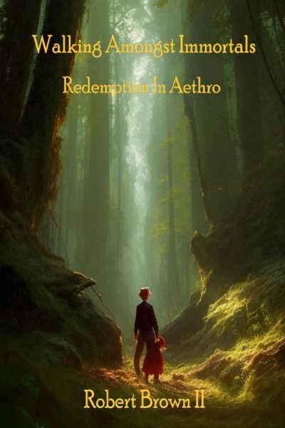 Walking Amongst Immortals: Redemption In Aethro